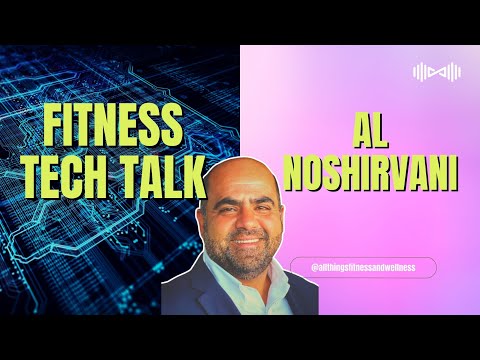 Title slide of a Youtube video with the words "Fitness Tech Talk" sitting beside an image of Al Noshirvani